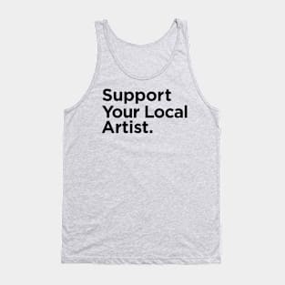 Support Your Local Artist Tank Top